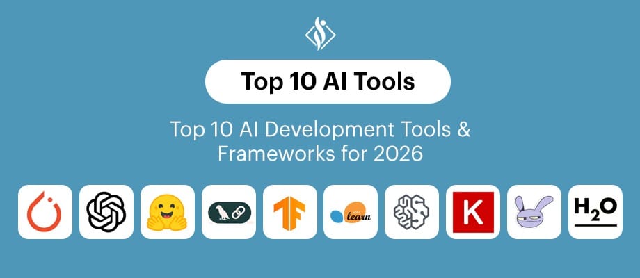 Top 10 AI Development Tools & Frameworks for 2026