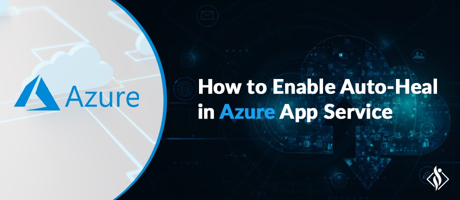 How to Enable Auto-Heal in Azure App Service written besides Azure Logo