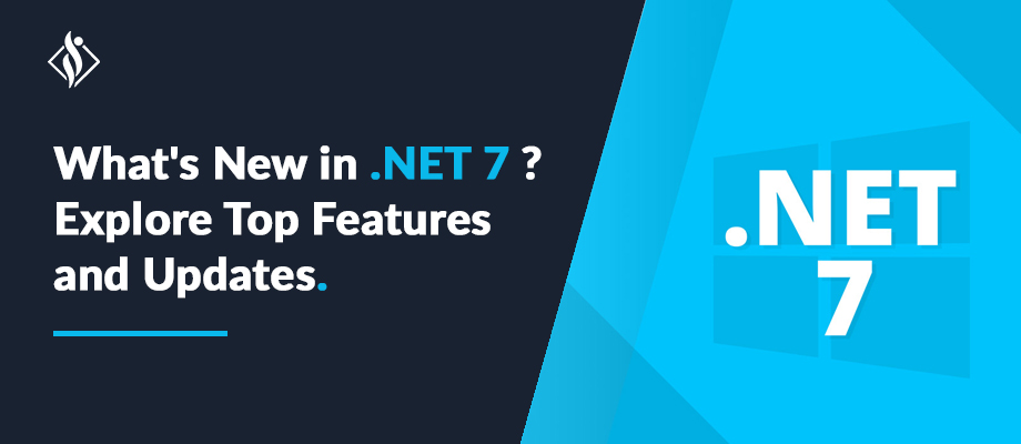 Dot NET 7 Top Features and Updates