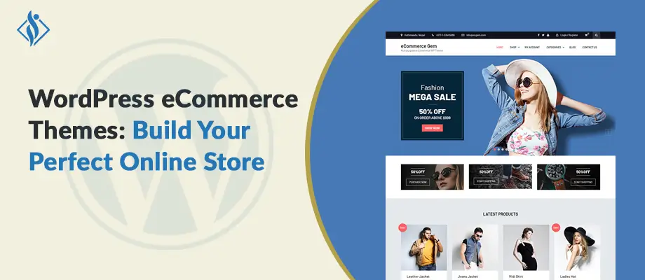 WordPress eCommerce Themes: Build Your Perfect Online Store