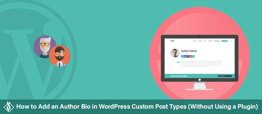 How to Add an Author Bio in WordPress Custom Post Types Without Using Plugin